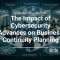 The Impact of Cybersecurity Advances on Business Continuity Planning